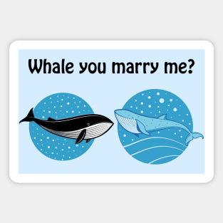 Whale you marry me? Cute & funny proposal pun Magnet